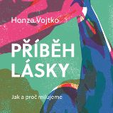 Příběh lásky - Vztahy a rodičovství Příběh lásky
