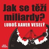 Jak se těží miliardy? Jak se těží miliardy?