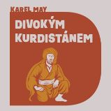 Divokým Kurdistánem - Karl May - Dobrodružné romány Divokým Kurdistánem