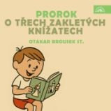 Prorok, O třech zakletých knížatech Prorok, O třech zakletých knížatech