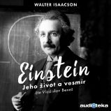 Einstein - Jeho život a vesmír - Walter Isaacson - Vzpomínky a biografie Einstein - Jeho život a vesmír