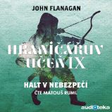 Halt v nebezpečí - John Flanagan - Fantasy a sci-fi Halt v nebezpečí