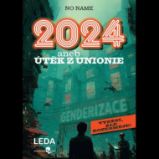 2024 aneb ÚTĚK Z UNIONIE 2024 aneb ÚTĚK Z UNIONIE