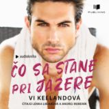 Čo sa stane pri jazere - Vi Keeland - Výběr pro ženy Čo sa stane pri jazere