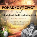 Pohádkový život aneb Jak vést svůj život k souladu a štěstí Pohádkový život aneb Jak vést svůj život k souladu a štěstí
