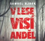 V lese visí anděl - Samuel Bjork - Detektivky, thrillery V lese visí anděl