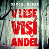 V lese visí anděl - Samuel Bjork - Detektivky, thrillery V lese visí anděl