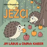 Ježci - Helena Štáchová,Jiří Lábus,Oldřich Kaiser - Pro děti Ježci