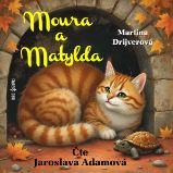 Moura a Matylda - Martina Drijverová,Jaroslava Adamová - Pro děti Moura a Matylda