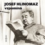 Josef Hlinomaz vzpomíná - Josef Hlinomaz - Humor, satira a komedie Josef Hlinomaz vzpomíná