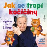 Jak se tropí kočičiny Jak se tropí kočičiny