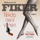 Nikdo není vinen - Eduard Fiker - Detektivky, thrillery Nikdo není vinen