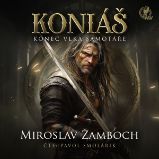 KONIÁŠ „Konec vlka samotáře“ - Miroslav Žamboch - Fantasy a sci-fi KONIÁŠ „Konec vlka samotáře“