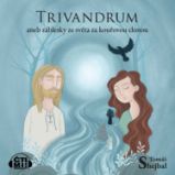 Trivandrum aneb Záblesky ze světa za kouřovou clonou - Životní filozofie, náboženství Trivandrum aneb Záblesky ze světa za kouřovou clonou