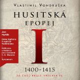 Husitská epopej I. Za časů krále Václava IV. (1400–1415) Husitská epopej I. Za časů krále Václava IV. (1400–1415)