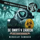 Agent JFK – Se smrtí v zádech - Miroslav Žamboch - Fantasy a sci-fi Agent JFK – Se smrtí v zádech
