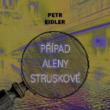 Případ Aleny Struskové Případ Aleny Struskové