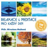 Relaxace & meditace pro každý den - PhDr.Miroslava Mašková - Osobní rozvoj Relaxace & meditace pro každý den