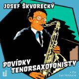 Povídky tenorsaxofonisty - Josef Škvorecký - Vzpomínky a biografie Povídky tenorsaxofonisty