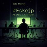 Eskejp: Na útěku z kanceláře