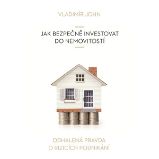 Jak bezpečně investovat do nemovitostí Jak bezpečně investovat do nemovitostí