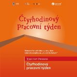 Čtyřhodinový pracovní týden - Timothy Ferriss - Osobní rozvoj Čtyřhodinový pracovní týden