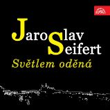 Světlem oděná - Jaroslav Seifert - Poezie Světlem oděná