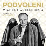 Podvolení - Michel Houellebecq - Společenská próza Podvolení