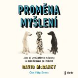 Proměna myšlení - Nová věda o víře, názoru a přesvědčování - Psychologie Proměna myšlení - Nová věda o víře, názoru a přesvědčování