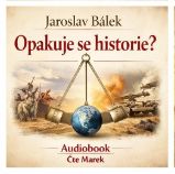 Opakuje se historie? - Jaroslav Bálek - Historické Opakuje se historie?