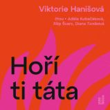 Hoří ti táta - Viktorie Hanišová - Romány Hoří ti táta
