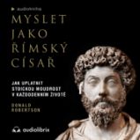 Myslet jako římský císař - Životní filozofie, náboženství Myslet jako římský císař