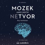 Mozek jako noční netvor Mozek jako noční netvor