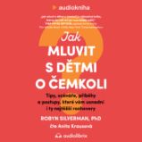 Jak mluvit s dětmi o čemkoli - Vztahy a rodičovství Jak mluvit s dětmi o čemkoli