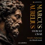 Marcus Aurelius: Stoický císař Marcus Aurelius: Stoický císař