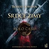 Kolo času IX.: Srdce zimy - Robert Jordan - Fantasy a sci-fi Kolo času IX.: Srdce zimy