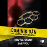 Krv sa stane zábavou - Dominik Dán - Detektivky, thrillery Krv sa stane zábavou