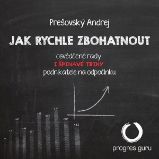 Jak rychle zbohatnout Jak rychle zbohatnout