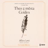 Theo z města Golden - Společenská próza Theo z města Golden