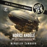 Agent JFK – Hořící andělé - Miroslav Žamboch - Fantasy a sci-fi Agent JFK – Hořící andělé