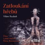 Zatloukání hřebů - Vilém Koubek - Horory a mystika Zatloukání hřebů