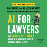AI for Lawyers: How Artificial Intelligence is Adding Value, Amplifying Expertise, and Transforming Careers AI for Lawyers: How Artificial Intelligence is Adding Value, Amplifying Expertise, and Transforming Careers