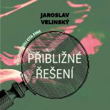 Přibližné řešení - Jaroslav Velinský - 1_Nové_produkty Přibližné řešení