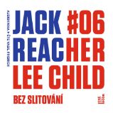 Jack Reacher: Bez slitování - Lee Child - Detektivky, thrillery Jack Reacher: Bez slitování