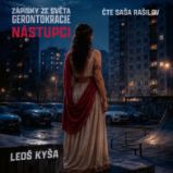 Nástupci: Zápisky ze světa gerontokracie - Leoš Kyša - Detektivky, thrillery Nástupci: Zápisky ze světa gerontokracie