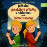 Dětské detektivní příběhy s hádankou aneb Pátrači zasahují - Pro děti Dětské detektivní příběhy s hádankou aneb Pátrači zasahují