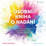 Osobní kniha o nadání - Monika Stehlíková - Osobní rozvoj Osobní kniha o nadání
