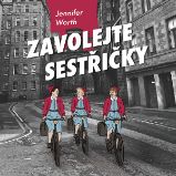 Zavolejte sestřičky - Vzpomínky a biografie Zavolejte sestřičky