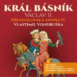 Přemyslovská epopej IV. - Král básník Václav II. Přemyslovská epopej IV. - Král básník Václav II.