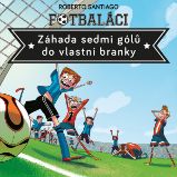 Fotbaláci II. - Záhada sedmi gólů do vlastní branky - Roberto Santiago - Pro děti Fotbaláci II. - Záhada sedmi gólů do vlastní branky